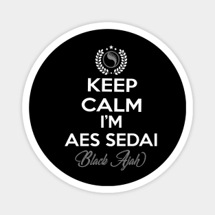 Keep calm im aes sedai  black ajah - tar avalon - the Wheel of Time Magnet